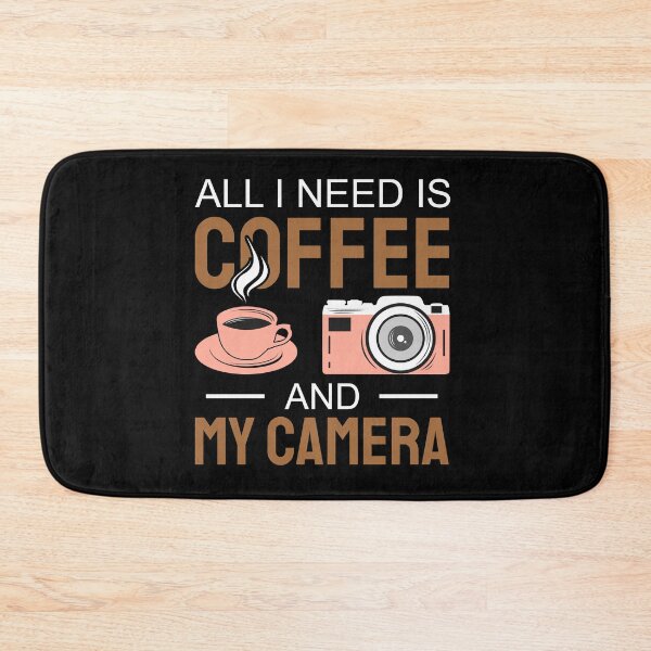 Item preview, I need is Coffee and my camera 5 designed and sold by OutLoudDesigns.