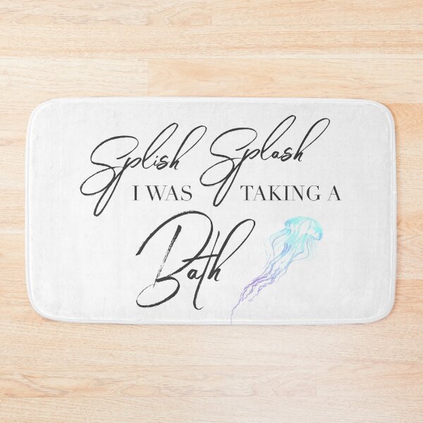 Item preview, Splish Splash I was taking a bath designed and sold by MyDesignRox.