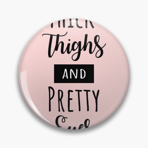 Item preview, Thick thighs and pretty eyes - body positive quote designed and sold by NastySquad.