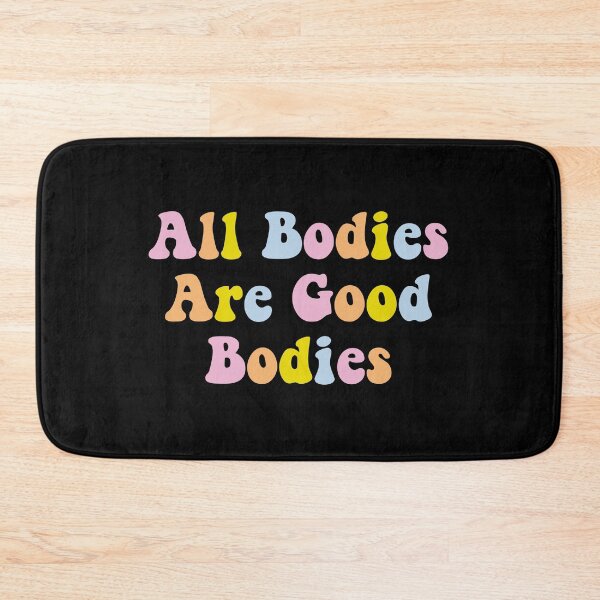 Item preview, All bodies are good bodies - Body positive Self care Quote designed and sold by NastySquad.