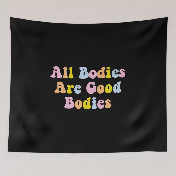 Item preview, All bodies are good bodies - Body positive Self care Quote designed and sold by NastySquad.