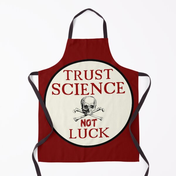 Item preview, Trust Science Not Luck designed and sold by sandpiperstudio.