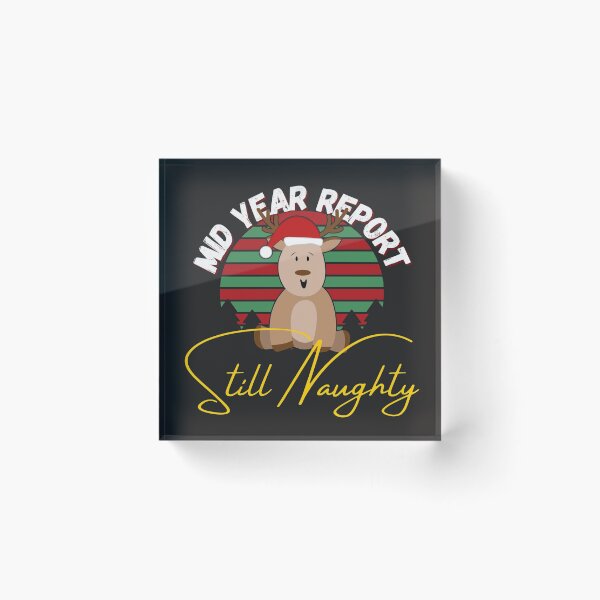 Item preview, Mid year report still naughty (Rain Deer) designed and sold by UnboundFull.