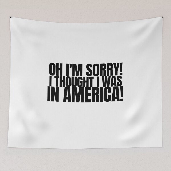 Item preview, Oh I am Sorry I Thought I was in America designed and sold by Beyond Words.