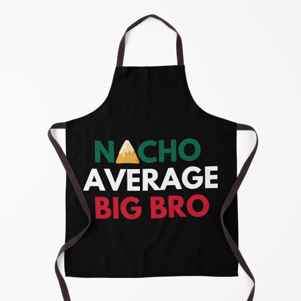 Item preview, Nacho Average Big Bro designed and sold by syarifahrasul.