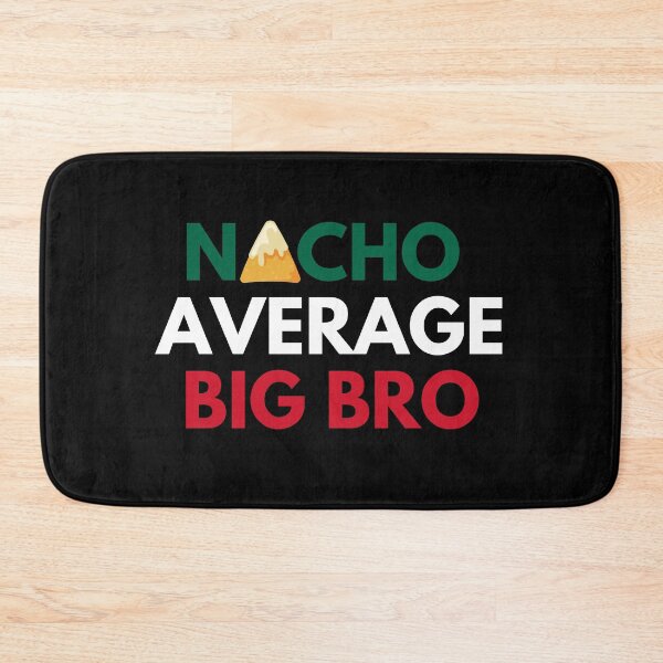 Item preview, Nacho Average Big Bro designed and sold by syarifahrasul.