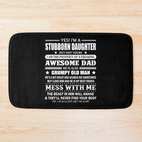 Item preview, Yes I'M A Stubborn Daughter But Not Yours .. Awesome Dad designed and sold by beckergree.