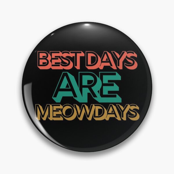 Item preview, Best Days Are Meowdays designed and sold by wearwfelicity.