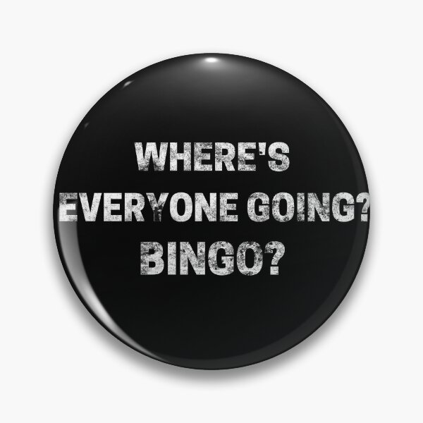 Item preview, Where's everyone going? Bingo? designed and sold by PancakeAndShake.