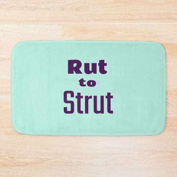 Item preview, Rut to Strut  -  Going from Being in a Rut to Starting to Strut!  Presents Mother's Day Father's Day Self Esteem Weight Loss Diet Keto Diet Depression Happy Uplifting Future Beginning Ending Gifts designed and sold by guitarkel.