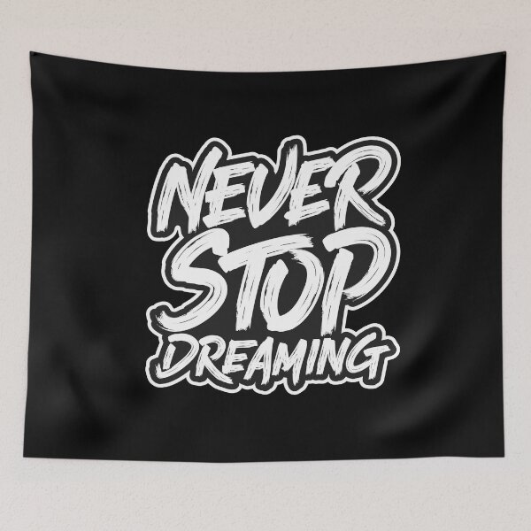 Item preview, Never Stop Dreaming designed and sold by Nuqta.