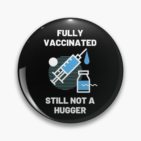 Item preview, Art fully vaccinated still not a hugger designed and sold by ElsieUnderwood.