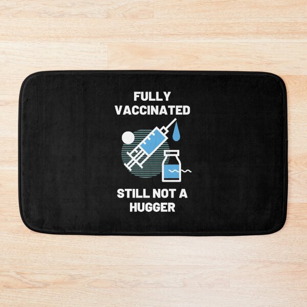 Item preview, Art fully vaccinated still not a hugger designed and sold by ElsieUnderwood.