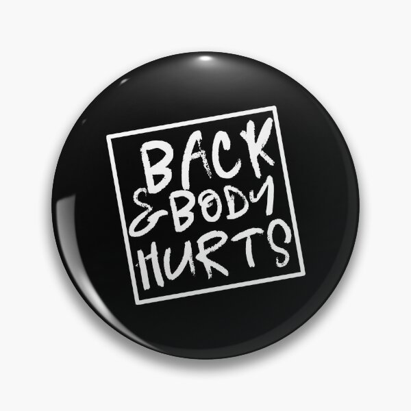 Item preview, Back and Body Hurts designed and sold by Mohamedprf.