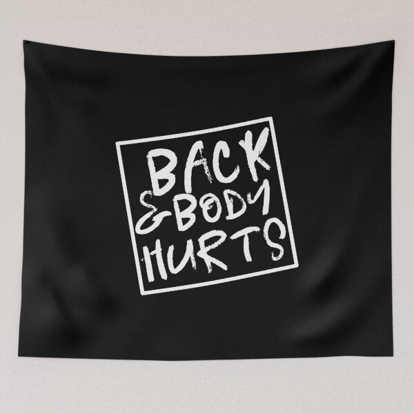 Item preview, Back and Body Hurts designed and sold by Mohamedprf.