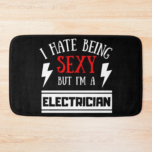 Item preview, I Hate Being Sexy But I'm A Electrician designed and sold by OMdesigns93.