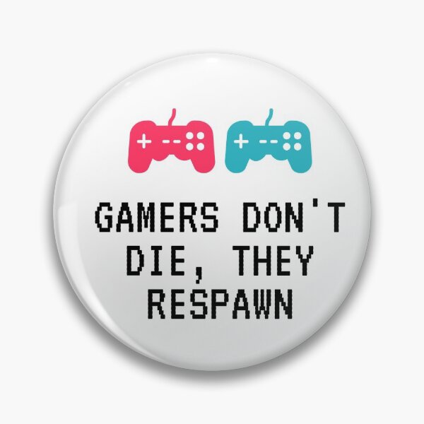 Item preview, gamers don't die, they respawn designed and sold by saladiin.
