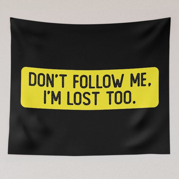 Item preview, Don't Follow Me I'm Lost Too Funny Bumper designed and sold by Sour Soul.