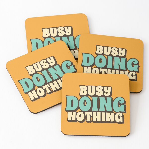 Item preview, BUSY DOING NOTHING  designed and sold by Quotes You Like.