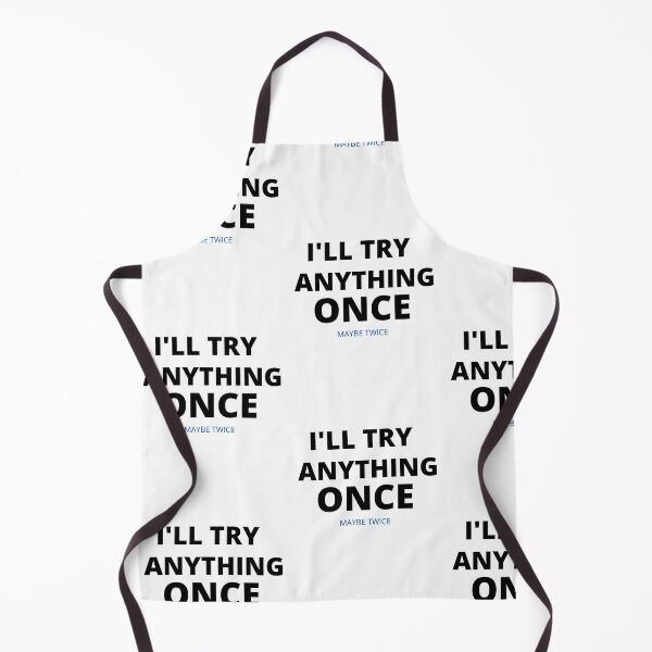 Item preview, I will try everything once maybe twice designed and sold by Artworx88.