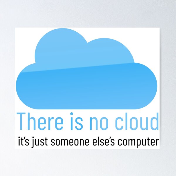 Artikel-Vorschau von Es gibt keine Cloud, es ist nur der Computer eines anderen, designt und verkauft von VintagePathway.