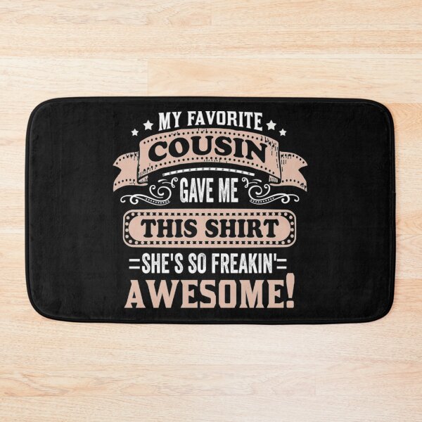 Item preview, My Favorite Cousin Gave Me This Gift T-ShirtMy Favorite Cousin Gave Me This Tee Great Gift For Cousins designed and sold by Citywordshop.