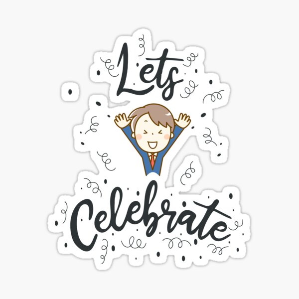 Lets Celebrate Stickers for Sale