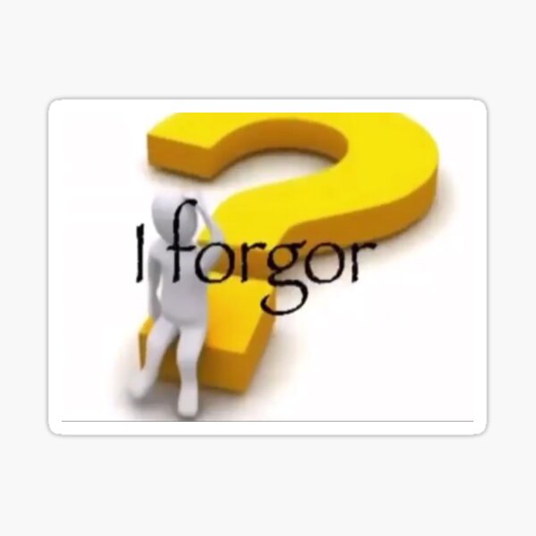 i forgor Sticker for Sale by itsacruelsummer