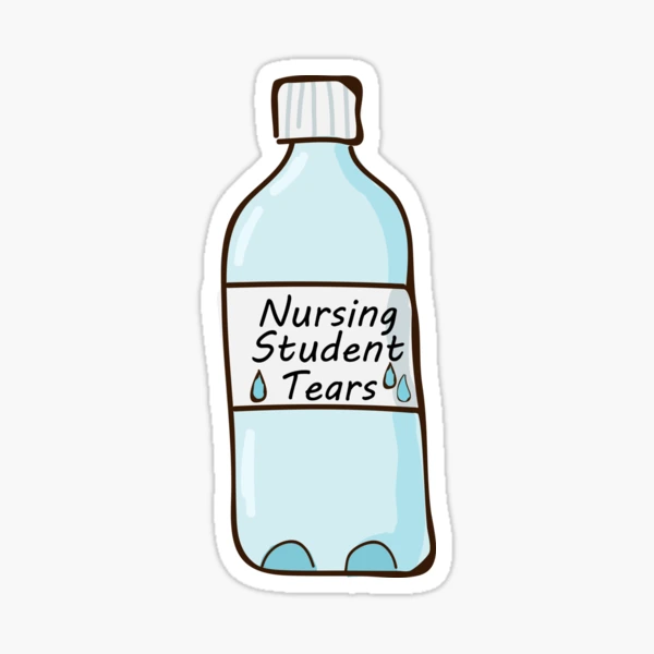 Nursing student tears- Original Sticker for Sale by emileigh1243