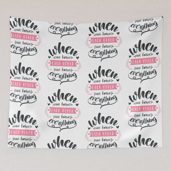 Item preview, When We Have Each Other We Have Everything designed and sold by FOX1999-Design.