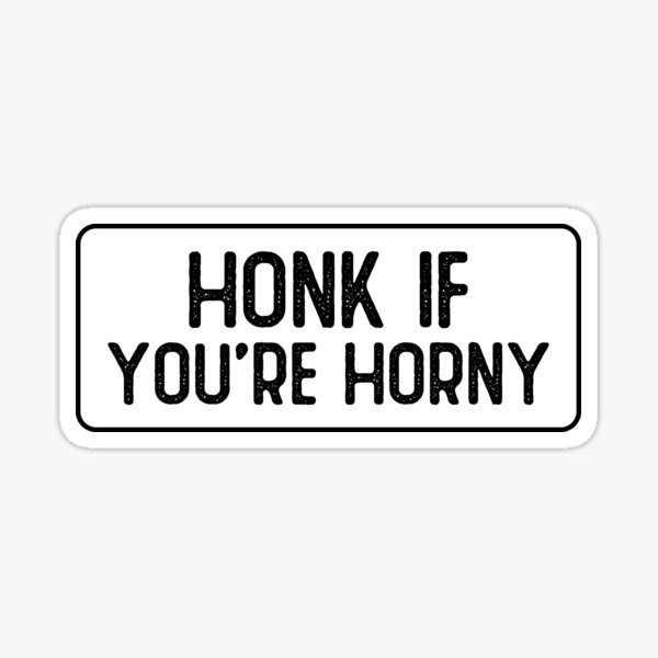 Honk If You're Horny Funny Biker Sticker