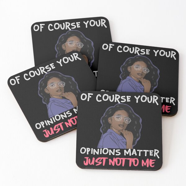 Item preview, Of course Your Opinion Matters Just Not To Me | Uncaring,Charming Feminist designed and sold by The-ItemShop.