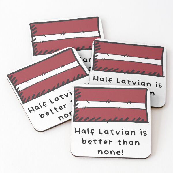 Item preview, Half Latvian Is Better Than None Funny Latvia Flag designed and sold by ReallyAwesome.