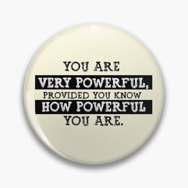 Item preview, You are very powerful, provided you know how powerful you are. - Self Respect designed and sold by ildafdhome.