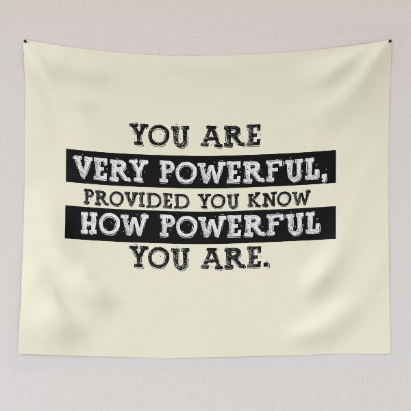 Item preview, You are very powerful, provided you know how powerful you are. - Self Respect designed and sold by ildafdhome.