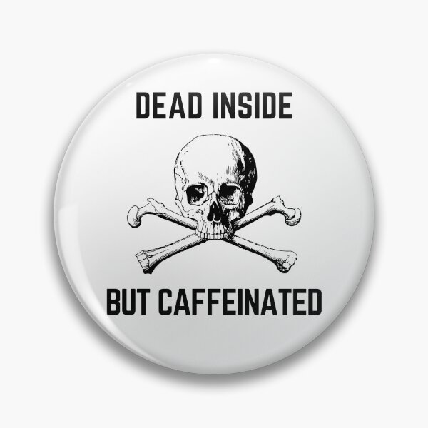 Artikelvorschau, Innerlich tot, aber koffeinhaltig entworfen und verkauft von Your Favorite Shop.
