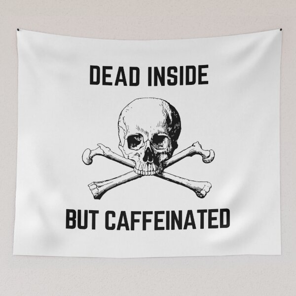 Item preview, Dead Inside But Caffeinated designed and sold by Your Favorite Shop.