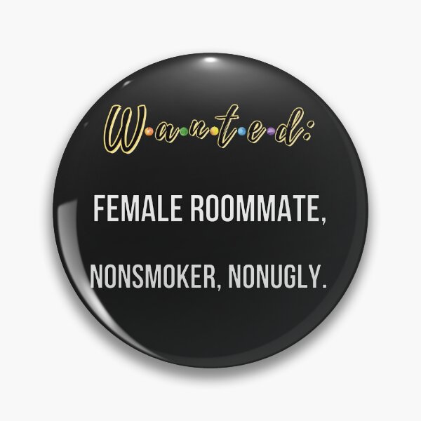 Item preview, Wanted Female Roommate, Nonsmoker, Nonugly designed and sold by QlickDesign.