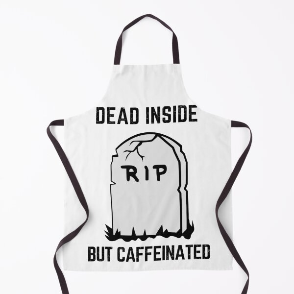 Item preview, Dead Inside But Caffeinated designed and sold by Your Favorite Shop.