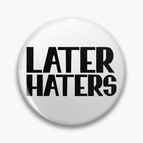Item preview, Later Haters designed and sold by Mohammed Sohail Khan.