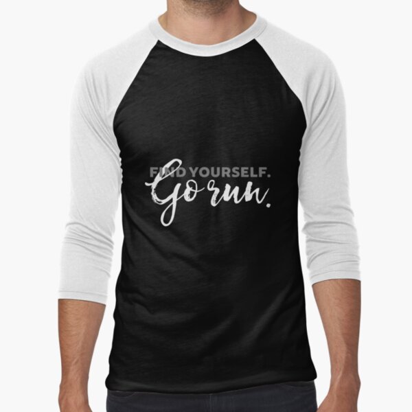 Find Yourself Go Run Motivational Runners Quote Baseball ¾ Sleeve T-Shirt