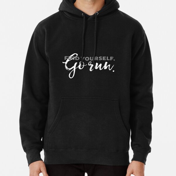 Find Yourself Go Run Motivational Runners Quote Pullover Hoodie