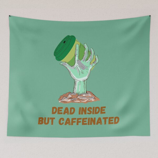 Item preview, Dead Inside But Caffeinated, Coffee Zombie designed and sold by Your Favorite Shop.