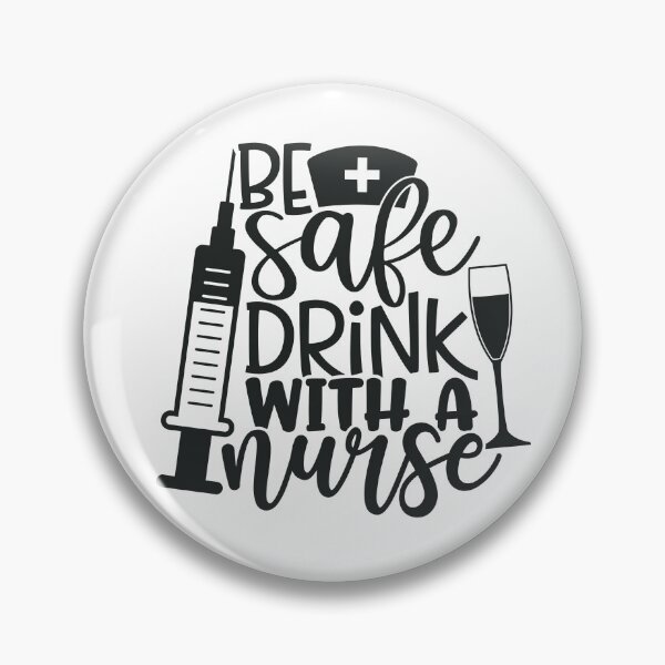 Item preview, Be safe and drink with a nurse - funny nurse gift (black) designed and sold by PickaSticka.