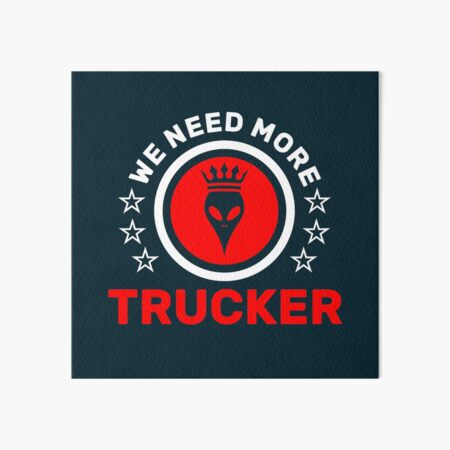 WE NEED MORE TRUCKER Galeriedruck