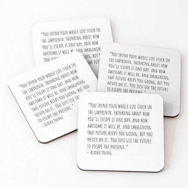 Item preview,  You just use the future to escape the present | Looking for Alaska Quotes designed and sold by QuotesBerry.