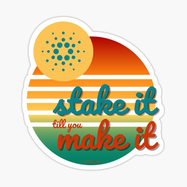 Stake It Till You Make It - 70s Inspired Cardano ADA Cryptocurrency Print Sticker