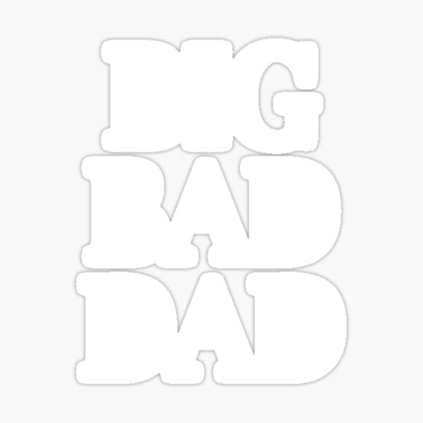 "BIG BAD DAD" Sticker for Sale by RubenGarth Redbubble