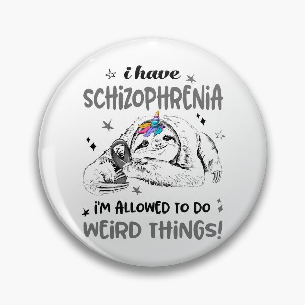 Item preview, I have Schizophrenia i'm allowed to do Weird Things designed and sold by ElizabethS809.