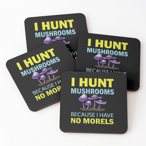 Item preview, I Hunt Mushroom Because I Have No Morels - Mushroom Meme designed and sold by ildafdhome.